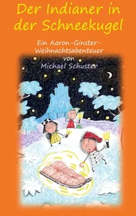 Schuster |  Der Indianer in der Schneekugel | Buch |  Sack Fachmedien