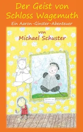 Schuster |  Der Geist von Schloss Wagemuth | Buch |  Sack Fachmedien