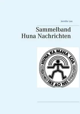 Lee |  Sammelband Huna Nachrichten | Buch |  Sack Fachmedien