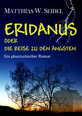 Seidel |  Eridanus oder die Reise zu den Ängsten | Buch |  Sack Fachmedien