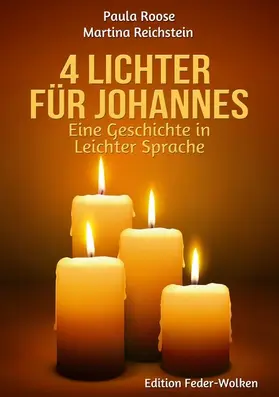 Roose / Reichstein / Netzwerk Leichte Sprach e. V. |  4 Lichter für Johannes | eBook | Sack Fachmedien