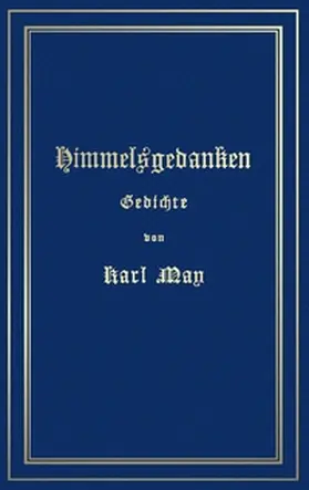 May / Schönbach |  Himmelsgedanken. Gedichte von Karl May | Buch |  Sack Fachmedien
