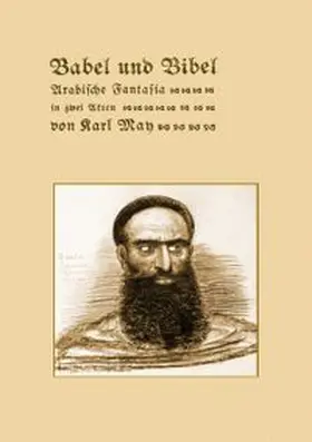 May / Schönbach |  Babel und Bibel. Arabische Fantasia in zwei Akten von Karl May | Buch |  Sack Fachmedien