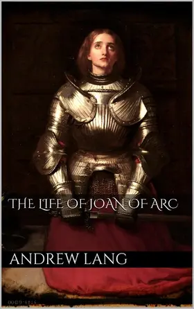 Lang |  The Life of Joan of Arc | eBook | Sack Fachmedien