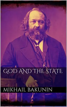 Bakunin |  God and the State | eBook | Sack Fachmedien