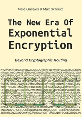 Gasakis / Schmidt |  The New Era Of Exponential Encryption | Buch |  Sack Fachmedien