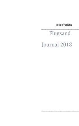 Frerichs |  Flugsand Journal 2018 | eBook | Sack Fachmedien