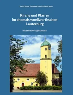Bohn / Krannich / Kolb |  Kirche und Pfarrer im ehemals woellwarthschen Lauterburg | Buch |  Sack Fachmedien