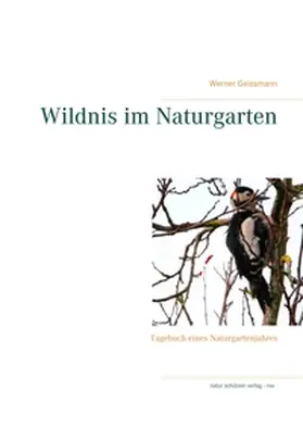 Geissmann |  Wildnis im Naturgarten | Buch |  Sack Fachmedien