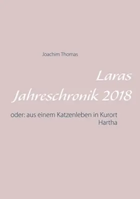 Thomas |  Laras Jahreschronik 2018 | Buch |  Sack Fachmedien