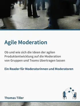 Tiller |  Agile Moderation | eBook | Sack Fachmedien