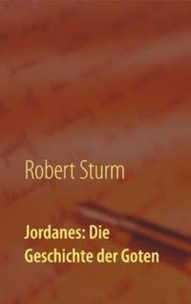 Sturm |  Jordanes: Die Geschichte der Goten | Buch |  Sack Fachmedien