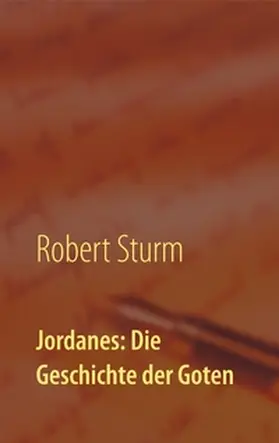 Sturm |  Jordanes: Die Geschichte der Goten | Buch |  Sack Fachmedien