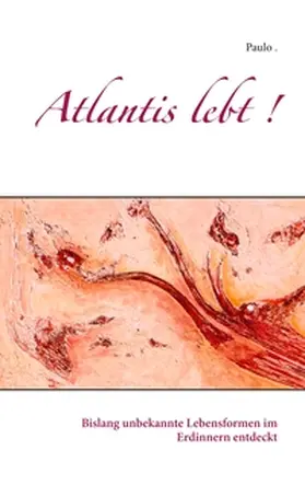 Paulo |  Atlantis lebt ! | Buch |  Sack Fachmedien