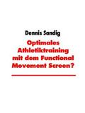 Sandig |  Optimales Athletiktraining mit dem Functional Movement Screen? | eBook | Sack Fachmedien