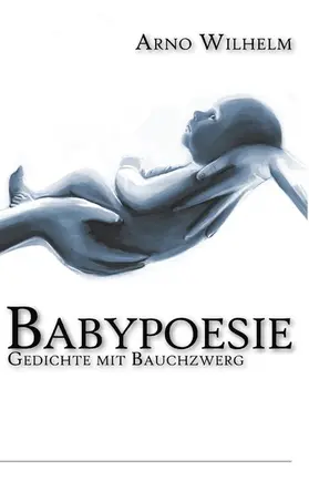 Wilhelm |  Babypoesie | eBook | Sack Fachmedien