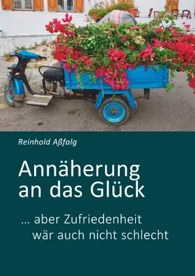 Aßfalg |  Annäherung an das Glück | eBook | Sack Fachmedien
