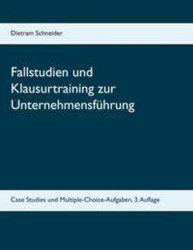 Schneider | Fallstudien und Klausurtraining zur Unternehmensführung | Buch | 978-3-7481-7165-2 | sack.de