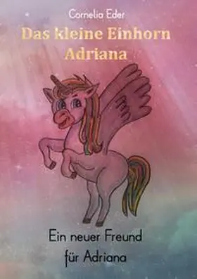 Eder |  Das kleine Einhorn Adriana | Buch |  Sack Fachmedien