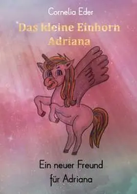 Eder |  Das kleine Einhorn Adriana | Buch |  Sack Fachmedien