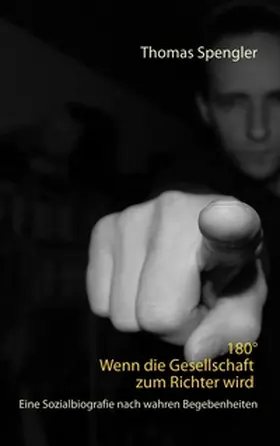 Spengler |  180° Wenn die Gesellschaft zum Richter wird | Buch |  Sack Fachmedien