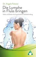 Fetzner |  Die Lymphe in Fluss bringen | Buch |  Sack Fachmedien