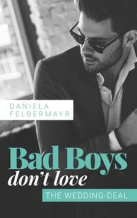 Felbermayr |  Bad Boys don't love | Buch |  Sack Fachmedien