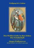 Fabian / Werdecker |  Des Welfen Liebe in den Zeiten der Feindschaft | Buch |  Sack Fachmedien