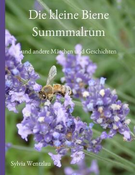 Wentzlau | Die kleine Biene Summmalrum | E-Book | sack.de