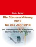 Berger |  Die Steuererklärung 2019 für das Jahr 2018 | Buch |  Sack Fachmedien