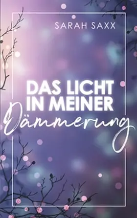Saxx |  Das Licht in meiner Dämmerung | Buch |  Sack Fachmedien