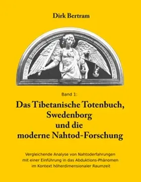Bertram |  Das Tibetanische Totenbuch, Swedenborg und die moderne Nahtod-Forschung | Buch |  Sack Fachmedien