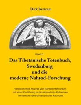 Bertram | Das Tibetanische Totenbuch, Swedenborg und die moderne Nahtod-Forschung | Buch | 978-3-7481-8171-2 | sack.de