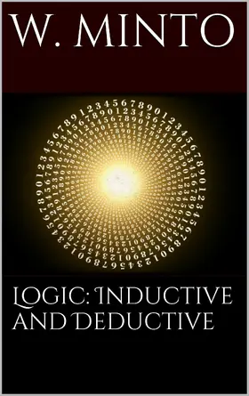 Minto |  Logic, Inductive and Deductive | eBook | Sack Fachmedien