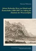 Walravens |  Johann Redowskys Reise von Irkutsk nach Kamtschatka (1806-1807) im Auftrag der Akademie der Wissenschaften | Buch |  Sack Fachmedien