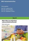 Lehmann / Hierl / Fauser |  Mehr Wert im stationären Lebensmitteleinzelhandel | Buch |  Sack Fachmedien
