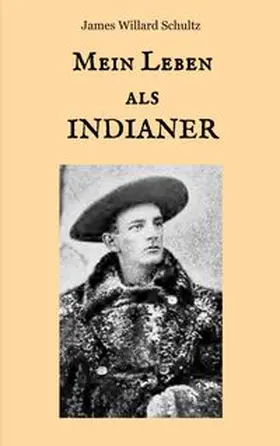 Schultz / Weber |  Mein Leben als Indianer | Buch |  Sack Fachmedien