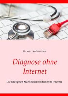 Roth | Diagnose ohne Internet | Buch | 978-3-7481-9056-1 | sack.de