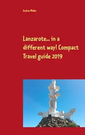 Müller | Lanzarote... in a different way! Compact Travel guide 2019 | Buch | 978-3-7481-9062-2 | www.sack.de