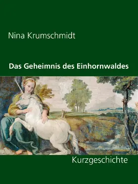 Krumschmidt |  Das Geheimnis des Einhornwaldes | eBook | Sack Fachmedien