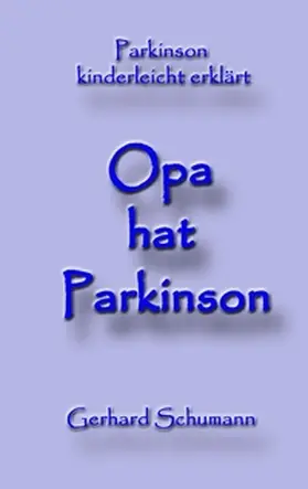Wimmer Schumann / Schumann |  Opa hat Parkinson | Buch |  Sack Fachmedien