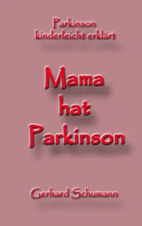 Schumann / Wimmer Schumann |  Mama hat Parkinson | Buch |  Sack Fachmedien