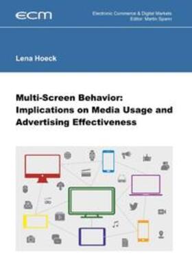 Hoeck / Spann | Multi-Screen Behavior: Implications on Media Usage and Advertising Effectiveness | Buch | 978-3-7481-9429-3 | sack.de