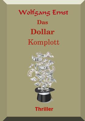 Ernst | Das Dollarkomplott | E-Book | sack.de