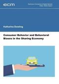 Dowling / Spann |  Consumer Behavior and Behavioral Biases in the Sharing Economy | Buch |  Sack Fachmedien