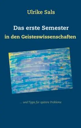 Sals |  Das erste Semester in den Geisteswissenschaften | Buch |  Sack Fachmedien