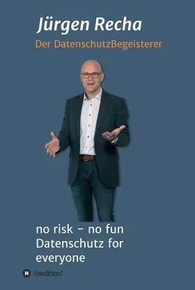 Recha |  no risk - no fun Datenschutz for everyone | Buch |  Sack Fachmedien