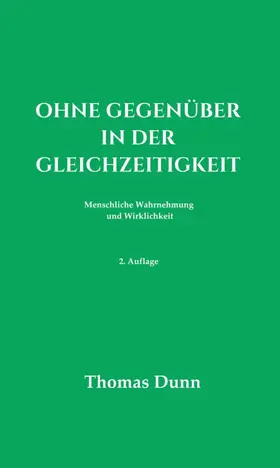 Dunn |  Ohne Gegenüber in der Gleichzeitigkeit | Buch |  Sack Fachmedien