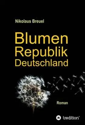 Breuel | Blumenrepublik Deutschland | Buch | 978-3-7482-0925-6 | www.sack.de