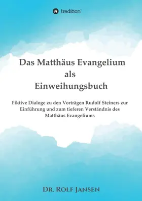 Jansen |  Das Matthäus Evangelium als Einweihungsbuch | Buch |  Sack Fachmedien